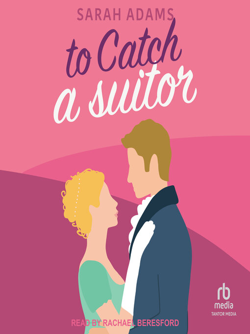 Title details for To Catch a Suitor by Sarah Adams - Wait list